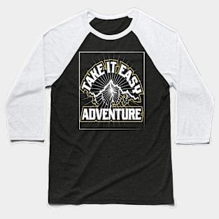 Take It Easy Adventure Baseball T-Shirt